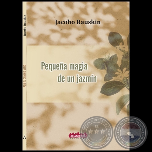 PEQUEA MAGIA DE UN JAZMN - Autor: JACOBO RAUSKIN - Ao 2024